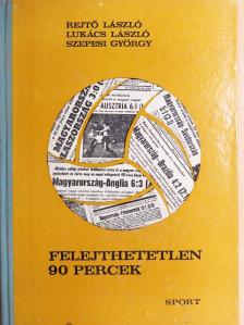 Lukács László - Felejthetetlen 90 percek [antikvár]