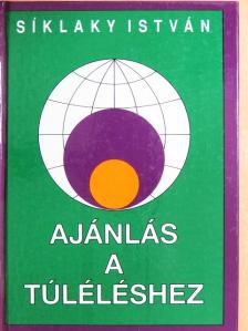 Síklaky István - Ajánlás a túléléshez [antikvár]