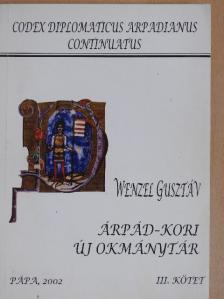 Wenzel Gusztáv - Árpád-kori új okmánytár III. [antikvár]