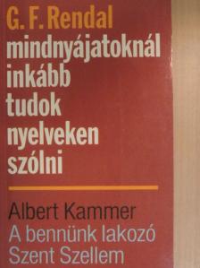 Albert Kammer - Mindnyájatoknál inkább tudok nyelveken szólni/A bennünk lakozó Szent Szellem [antikvár]