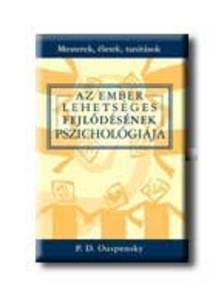 OUSPENSKY, P.D. - Az ember lehetséges fejlődésének pszichológiája