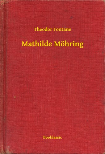 Theodor Fontane - Mathilde Möhring [eKönyv: epub, mobi]