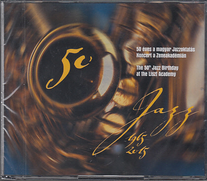 50 ÉVES A MAGYAR JAZZOKTATÁS (KONCERT A ZENEAKADÉMIÁN) 2CD