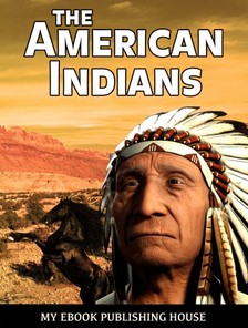 House My Ebook Publishing - The American Indians [eKönyv: epub, mobi]