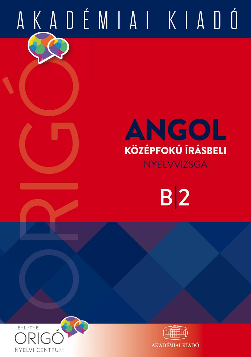 ELTE ONYC angol szekció - Origó - Angol középfokú írásbeli nyelvvizsga 2017