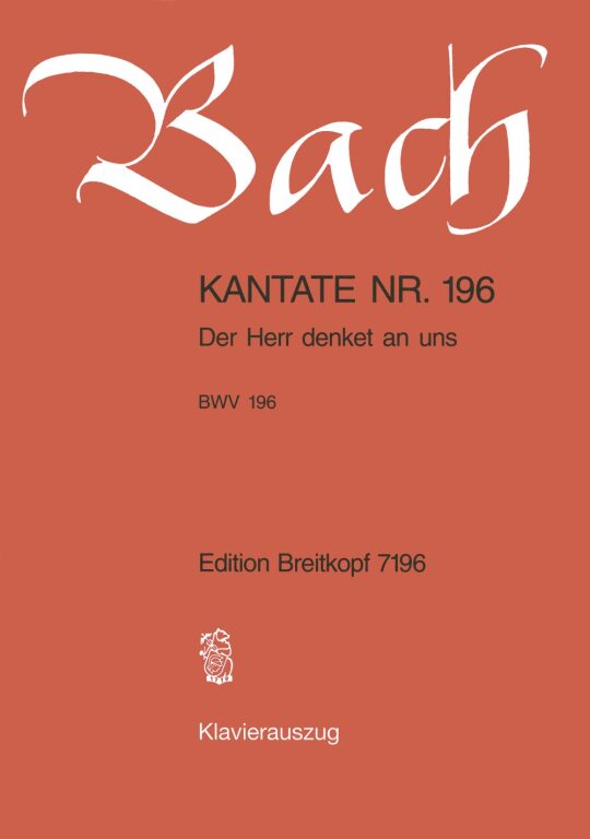J. S. Bach - KANTATE BWV 196 DER HERR DENKET AN UNS, KLAVIERAUSZUG