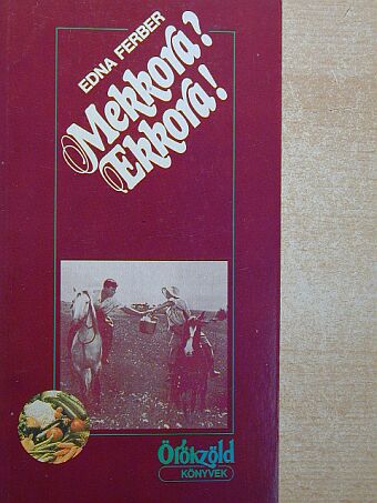 Edna Ferber - Mekkora? Ekkora! [antikvár]