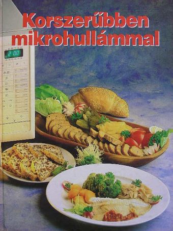 Hargitai György - Korszerűbben mikrohullámmal [antikvár]
