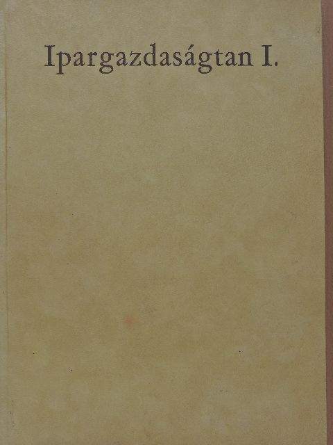 Dr. Szabados Anna - Ipargazdaságtan I. [antikvár]