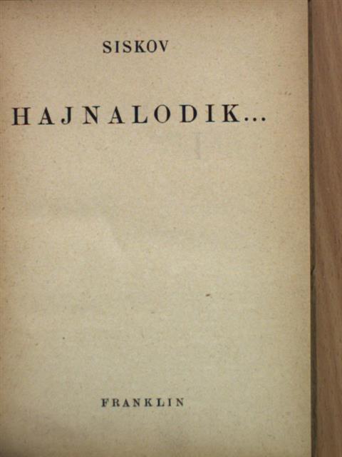 Siskov - Hajnalodik... [antikvár]