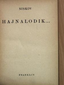 Siskov - Hajnalodik... [antikvár]