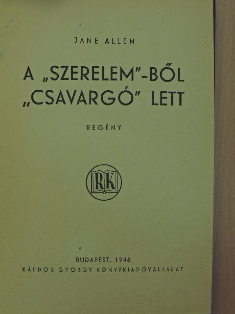 Jane Allen - A "szerelem"-ből "csavargó" lett [antikvár]