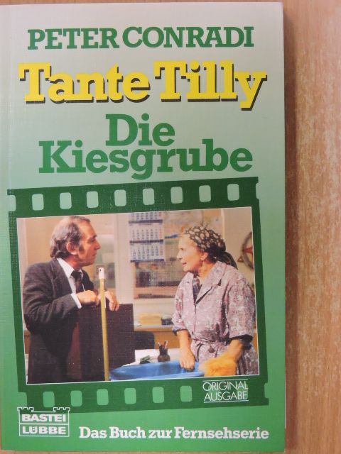 Peter Conradi - Tante Tilly - Die Kiesgrube [antikvár]