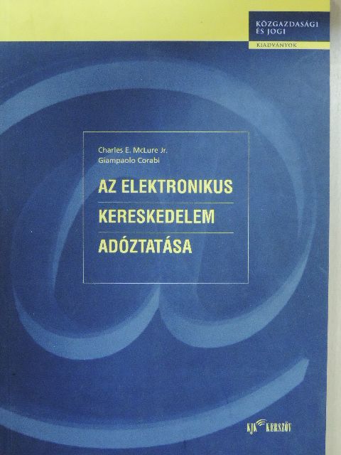 Charles E. McLure Jr. - Az elektronikus kereskedelem adóztatása [antikvár]