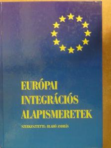 Balázs Péter - Európai integrációs alapismeretek [antikvár]