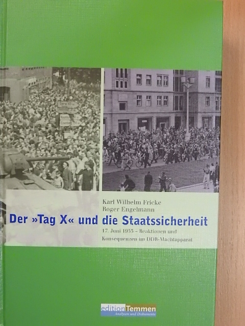 Karl Wilhelm Fricke - Der »Tag X« und die Staatssicherheit [antikvár]