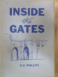 O. E. Phillips - Inside the Gates [antikvár]