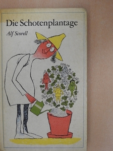 Alf Scorell - Die Schotenplantage [antikvár]