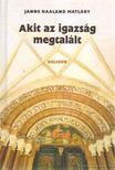 Janne Haaland Matláry - Akit az igazság megtalált [antikvár]