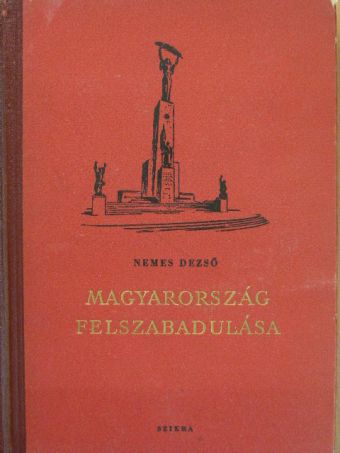Nemes Dezső - Magyarország felszabadulása [antikvár]