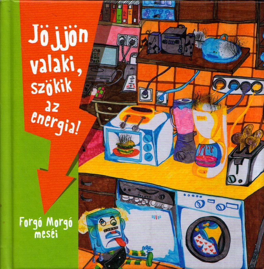 Kovács László - Jöjjön valaki, szökik az energia! [antikvár]