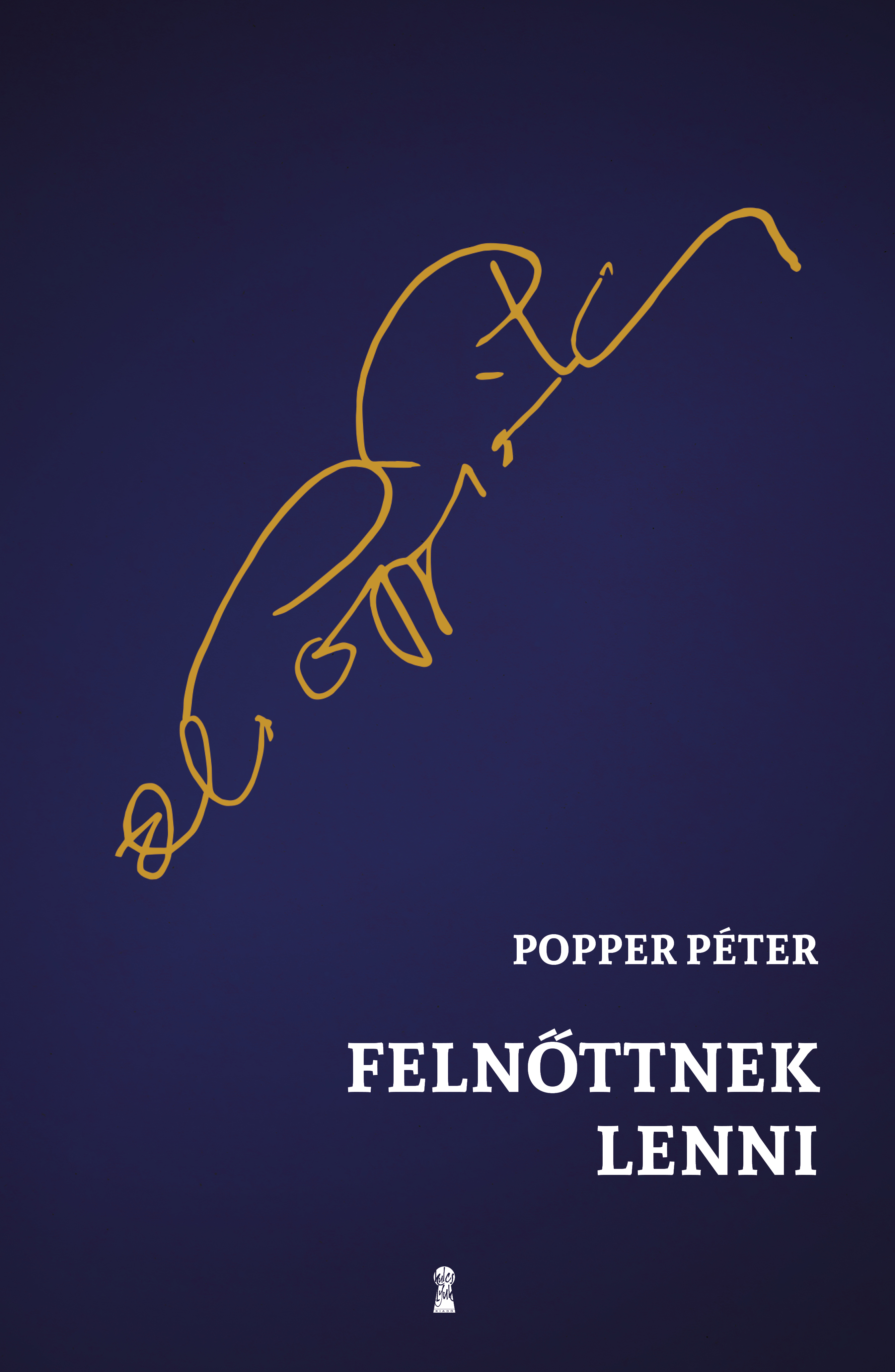 POPPER PÉTER - Felnőttnek lenni [eKönyv: epub, mobi]