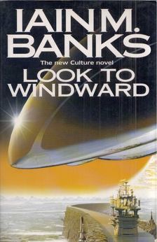 Iain M. Banks - Look to Windward [antikvár]