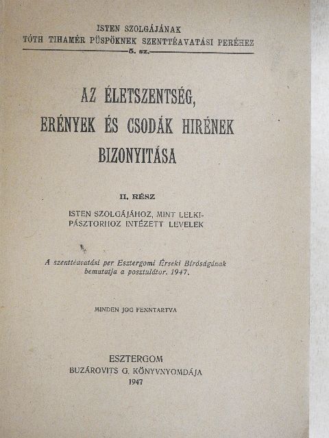 Tóth Tihamér - Az életszentség, erények és csodák hirének bizonyitása II. [antikvár]