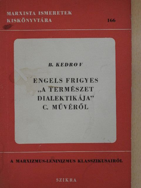 B. Kedrov - Engels Frigyes "A természet dialektikája" c. művéről [antikvár]