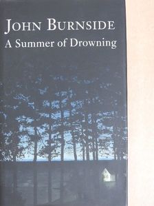 John Burnside - A Summer of Drowning [antikvár]
