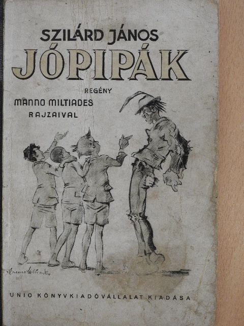 Szilárd János - Jópipák [antikvár]