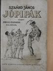 Szilárd János - Jópipák [antikvár]