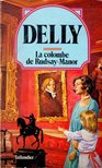 DELLY - La colombe de Rudsay-Manor [antikvár]