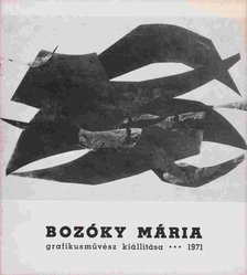 Gádor E. Zsolt (szerk.) - Bozóky Mária grafikusművész kiállítása [antikvár]