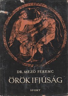 Dr. Mező Ferenc - Örök ifjúság [antikvár]