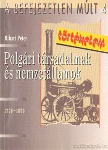 Bihari Péter - Polgári társadalmak és nemzetállamok [antikvár]