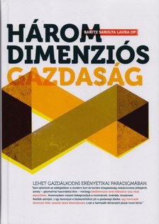 Baritz Sarolta Laura OP - Háromdimenziós gazdaság [antikvár]