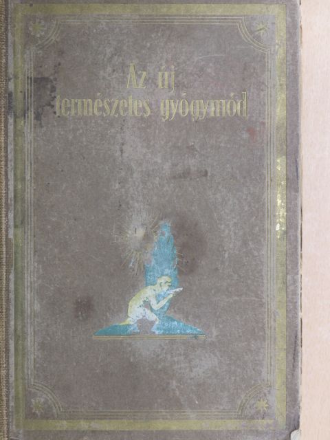 F. E. Bilz - Az új természetes gyógymód II. (töredék)(rossz állapotú) [antikvár]