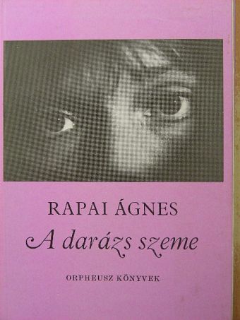Rapai Ágnes - A darázs szeme [antikvár]