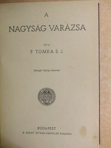 P. Tomka S. J. - A nagyság varázsa [antikvár]