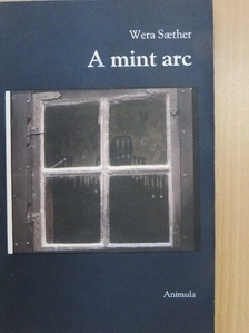Wera Saether - A mint arc [antikvár]