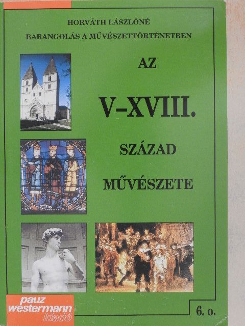 Horváth Lászlóné - Az V-XVIII. század művészete [antikvár]