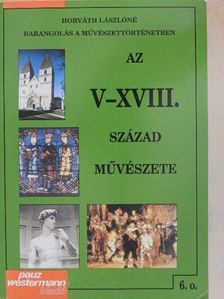 Horváth Lászlóné - Az V-XVIII. század művészete [antikvár]