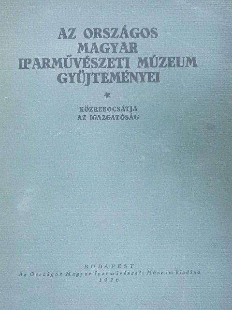 Az Orsz. Magyar Iparművészeti Múzeum gyüjteményei [antikvár]