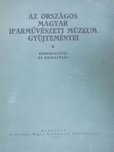 Az Orsz. Magyar Iparművészeti Múzeum gyüjteményei [antikvár]
