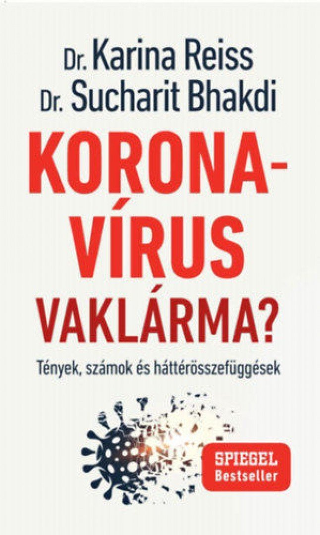 Dr. Karina Reiss, Dr. Sucharit Bhakdi - Koronavírus vaklárma? - Tények, számok és háttérösszefüggések [antikvár]