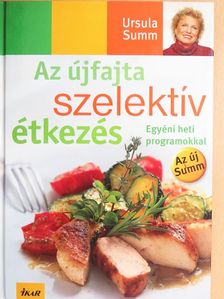Ursula Summ - Az újfajta szelektív étkezés [antikvár]