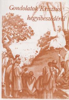 E.G. White - Gondolatok Krisztus hegyibeszédéről [antikvár]