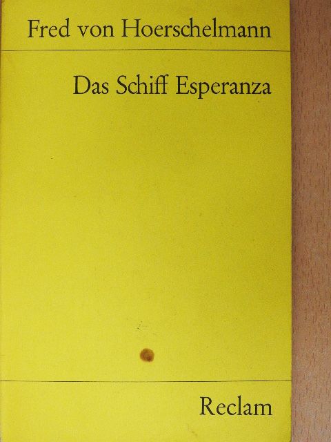 Fred von Hoerschelmann - Das Schiff Esperanza [antikvár]