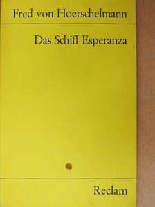Fred von Hoerschelmann - Das Schiff Esperanza [antikvár]